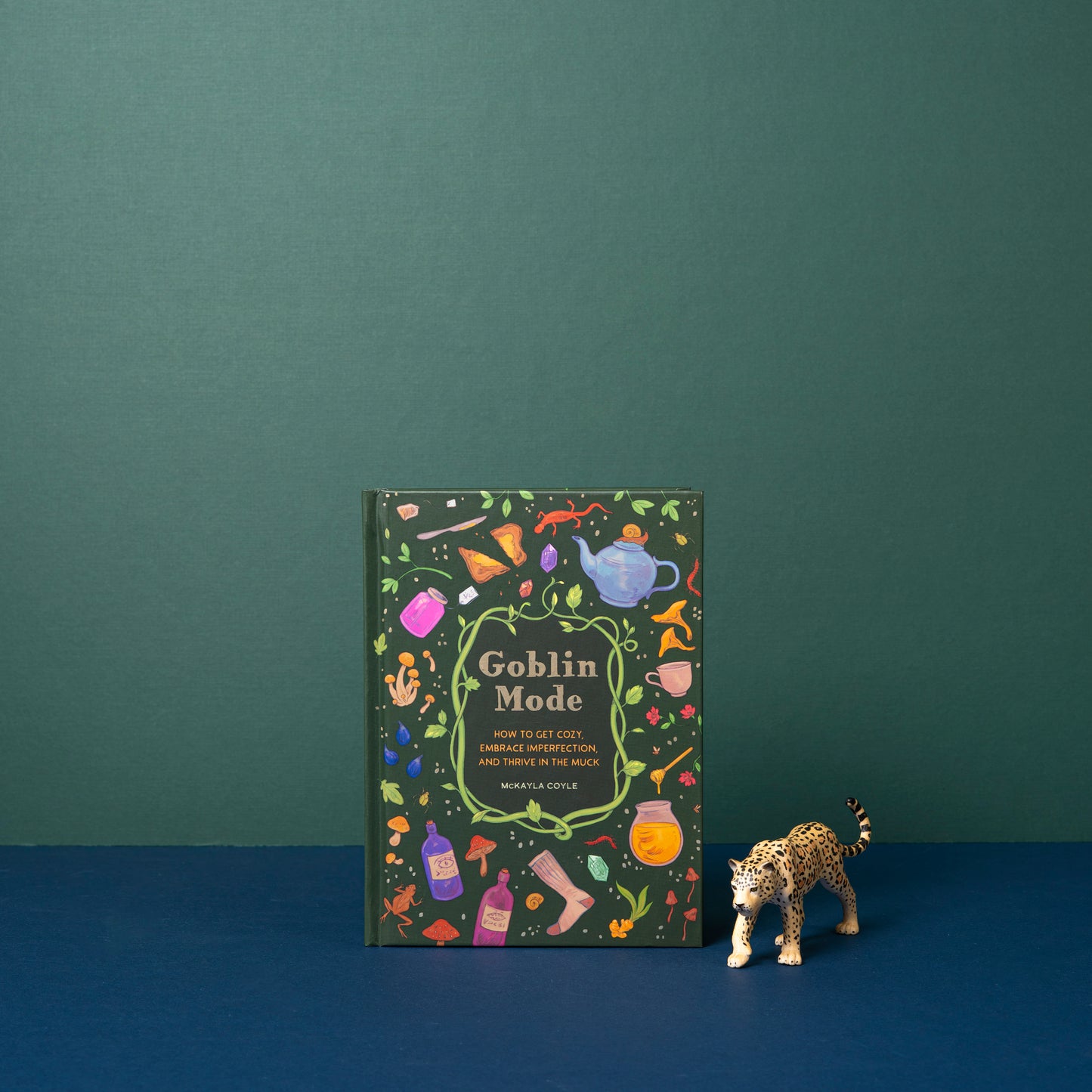 Goblin Mode: How To Get Cozy, Embrace Imperfection and Thrive In The Muck.