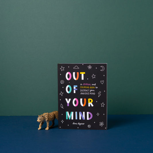 Out Of Your Mind: A Journal & Coloring Book To Distract Your Anxious Mind